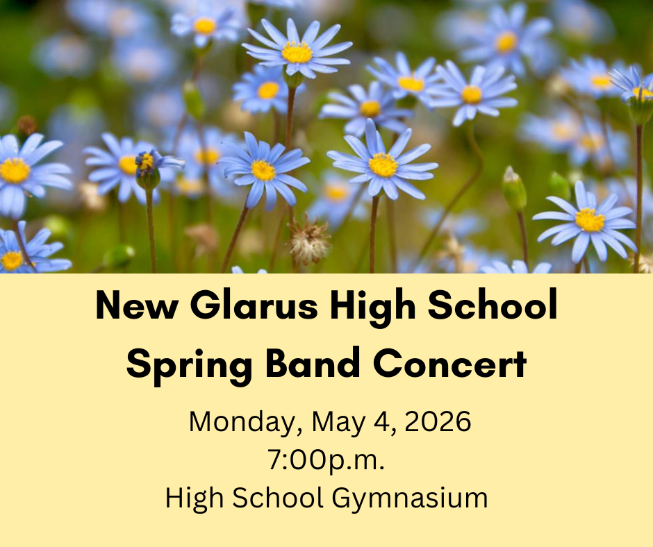 Join us for the New Glarus High School Spring Band Concert on Monday, May 4, 2026 in the high School gymnasium. 