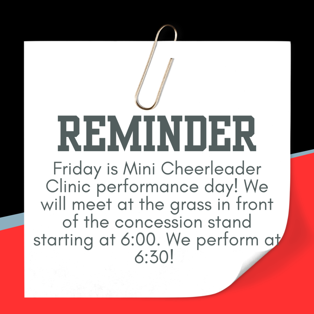 Tomorrow night is Mini Cheerleader Clinic performances day!