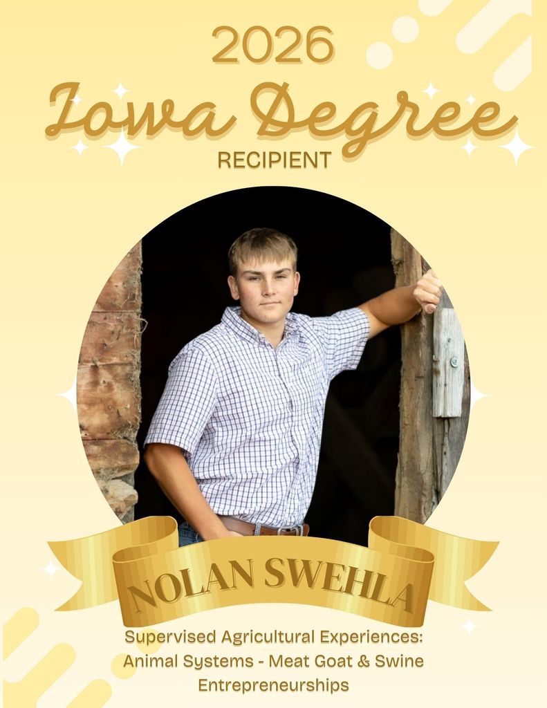 IOWA DEGREE RECIPIENTS⭐️ We are excited to announce TEN Iowa Degree applications were approved from our chapter! These individuals had to complete the following in order to apply for the highest degree the Iowa FFA Association can present a member: ✅Received their Chapter FFA Degree and been an active FFA member for at least two years. ✅Completed at least two years of systematic school instruction in Agriculture Education above the ninth grade level. ✅Earned and productively invested at least $1,500 OR worked at least 375 hours in excess of scheduled class time OR a combination thereof, in a SAE. ✅Have participated in at least 25 additional, unduplicated hours of community service activities within at least two different community service activities. ✅Demonstrate leadership ability by: Performing ten procedures of parliamentary law, giving a six-minute speech on a topic related to agriculture or the FFA, and serving as an officer/committee chair/participating member of a chapter committee. ✅Have satisfactory scholastic record as certified by the local agricultural education instructor and the principal or superintendent. ✅Have participated in the planning and completion of Chapter Program of Activities. ✅Have participated in at least five approved FFA activities above the chapter level. ✅Meet other requirements as established by the Iowa FFA Association. BIG CONGRATULATIONS TO THESE MEMBERS👏