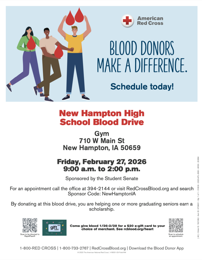 2026 Student Senate Red Cross Blood Drive is Friday, Feb. 27th from 9-2pm. Please join us in the Old Gym! You can sign up using the link below or use the QR code on the image to sign up! For more information please reach out to Melissa Nelson at m_nelson@new-hampton.k12.ia.us  https://www.redcrossblood.org/give.html/drive-results?zipSponsor=NewHamptonIA