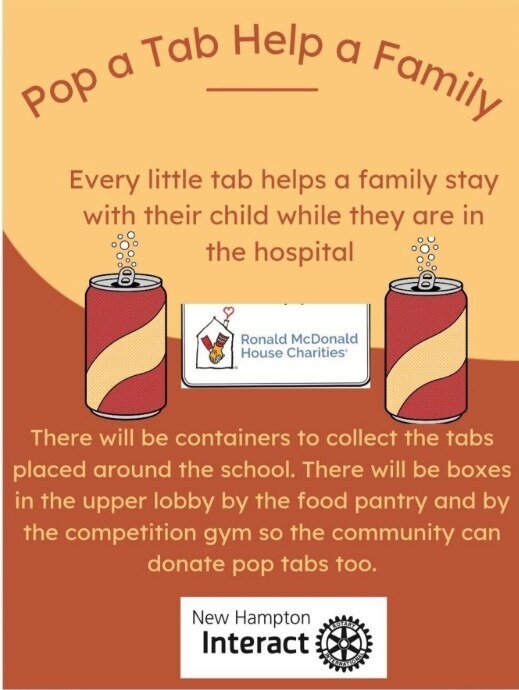The Interact Club will be collecting pop tabs for the Ronald McDonald House. Collections can be dropped off in the lobby by the pantry or the competition gym.