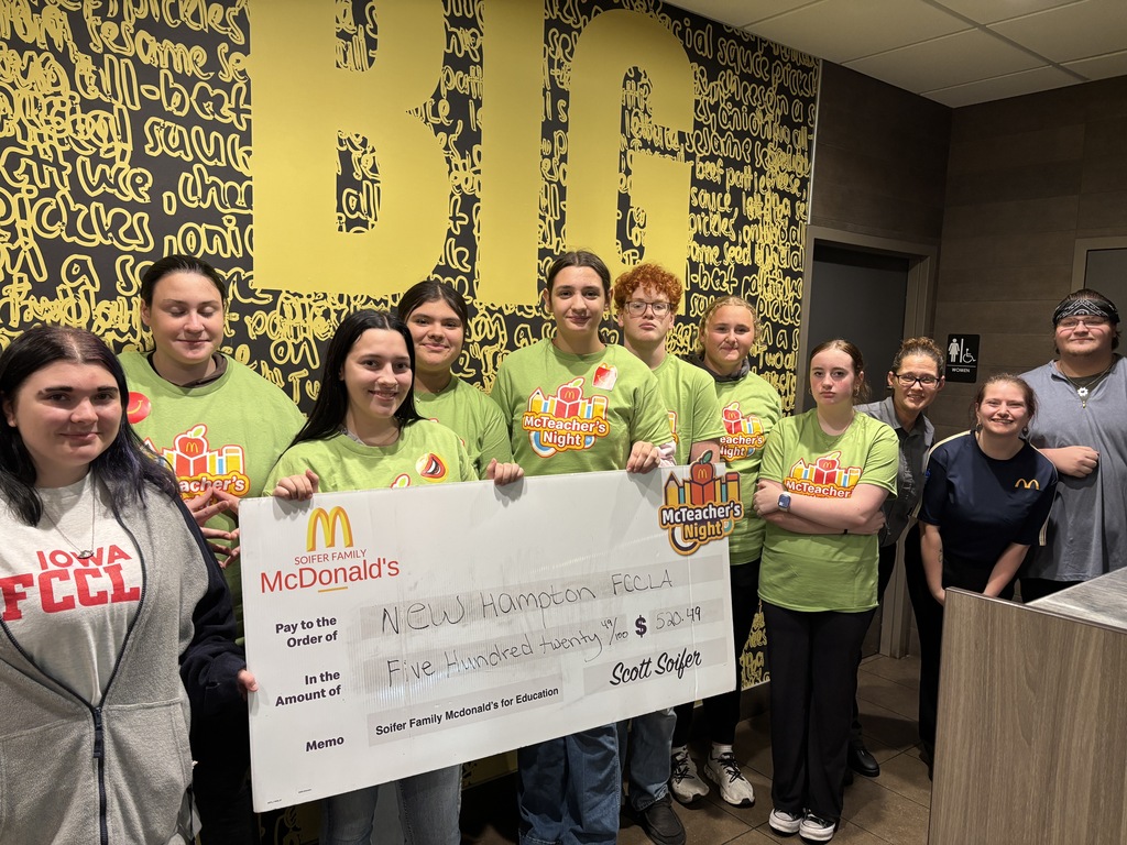 Nine FCCLA students did our first fundraiser at New Hampton's McDonald's, called McTeacher Night. Mrs. Schmitt and her FCCLA students would like to thank  McDonald's Restaurant and all of the New Hampton students and community members that made it a success. The FCCLA received a percentage of the orders and sold coupon pages. The students will use the $520.49 for their trip to the state competition in March.