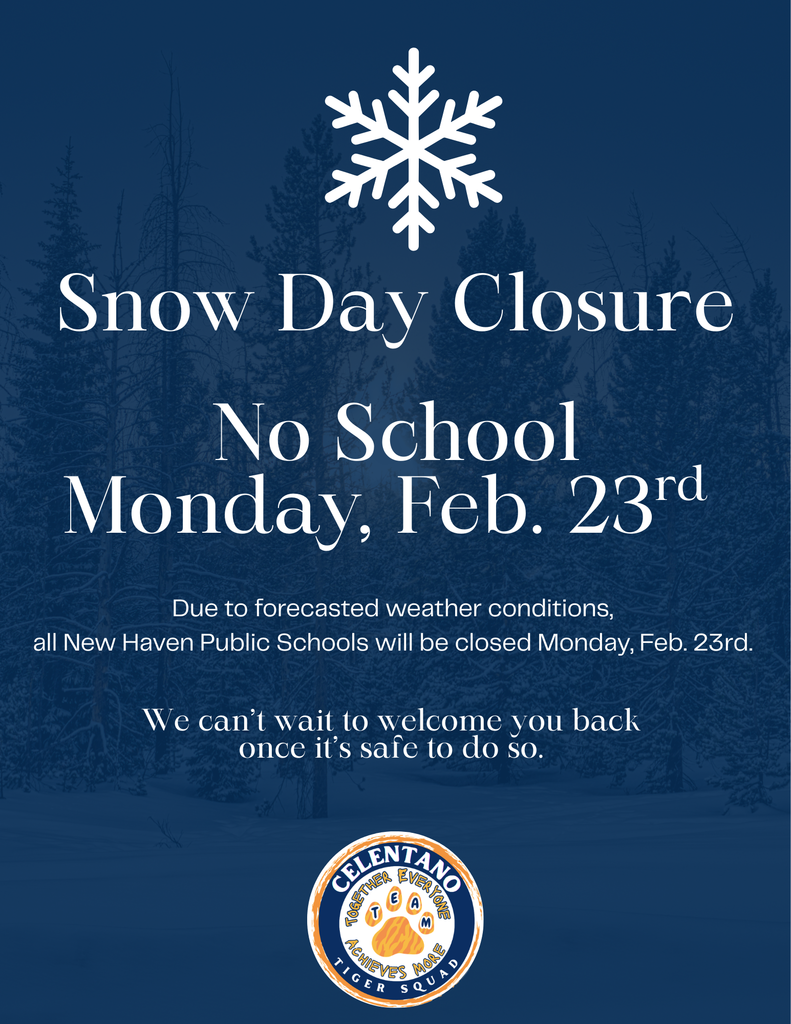 Due to forecasted weather conditions,  all New Haven Public Schools will be closed Monday, Feb. 23rd. 