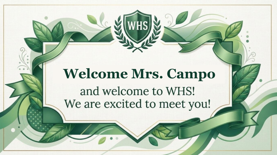 Welcome Mrs. Campo and welcome to WHS!