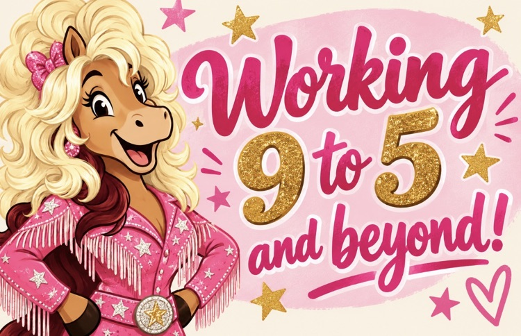 9 to 5 and beyond
