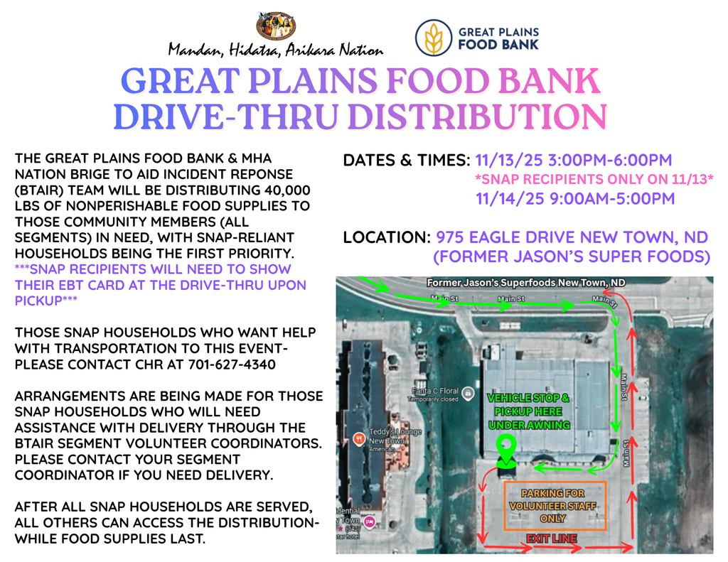 Can you please let your students and families know that the time for today's Great Plains Food Bank distribution at the Former Jason Food's building will begin at 1:00 pm and not 3:00 pm. The time has been moved up and today's distribution is for SNAP recipients only. The attached flyer shows the drive through route. Any SNAP household that needs transportation to the event should call the CHR program at 701 627-4340. Thank you. Amy Mossett, Education Administrator
