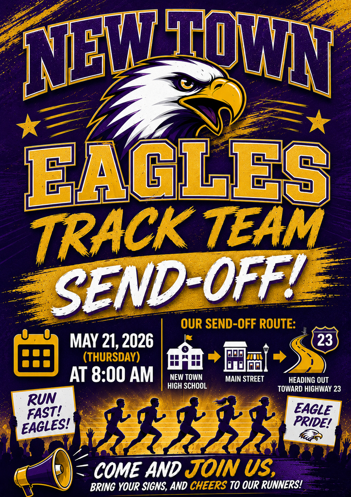 New Town Eagles Track Team State send off. May 21 at 8:00 am