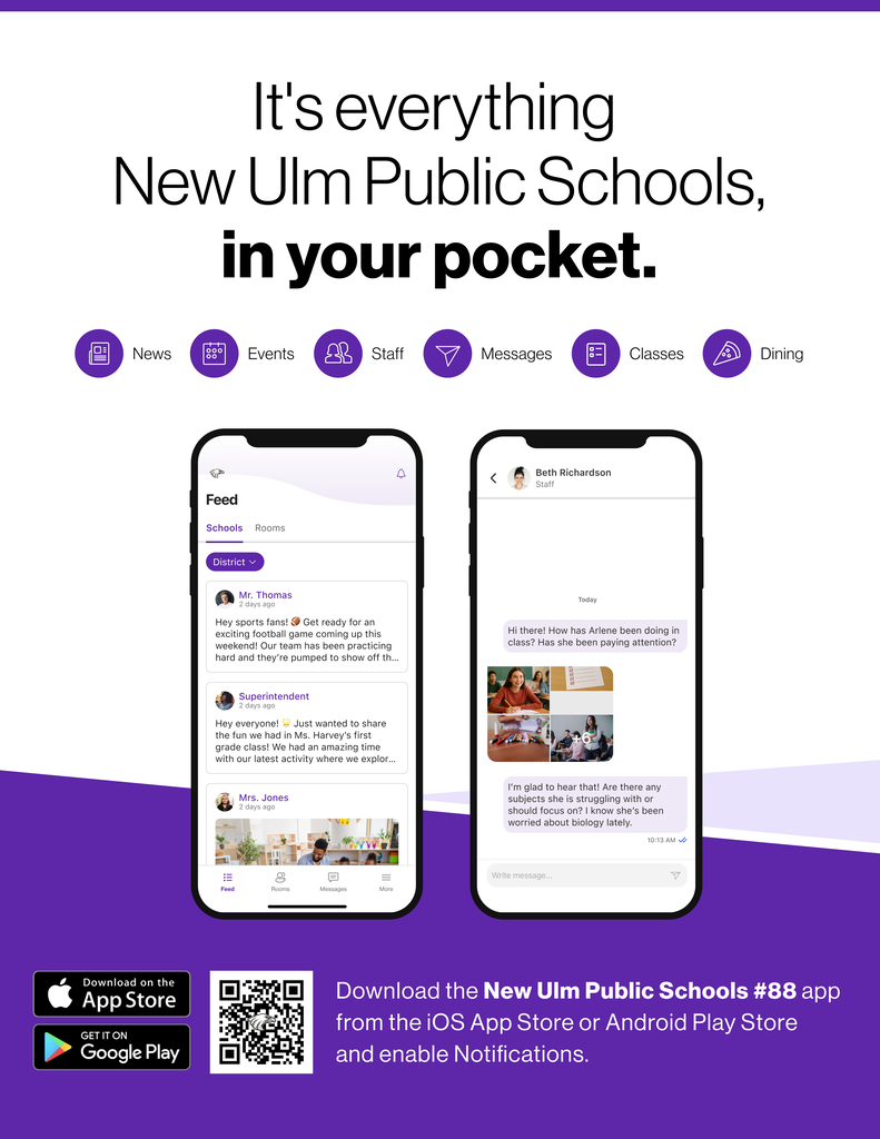 Flyer with the text: It's everything New Ulm Public Schools, in your pocket. News Events Staff Messages Classes Dining Download on the App Store GET IT ON Google Play Download the New Ulm Public Schools #88 app from the iOS App Store or Android Play Store and enable Notifications.
