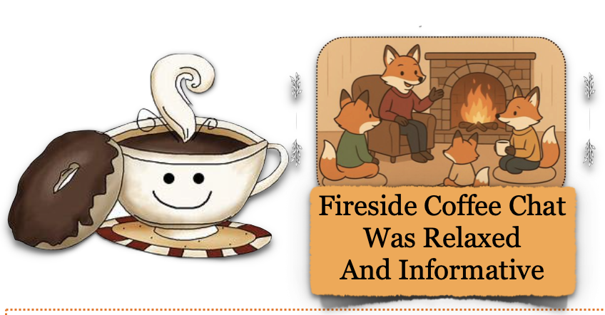 Fireside Coffee chat was relaxed and informative