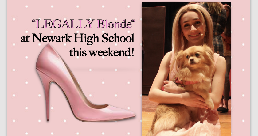 "Legally Blonde" at Newark High School this weekend