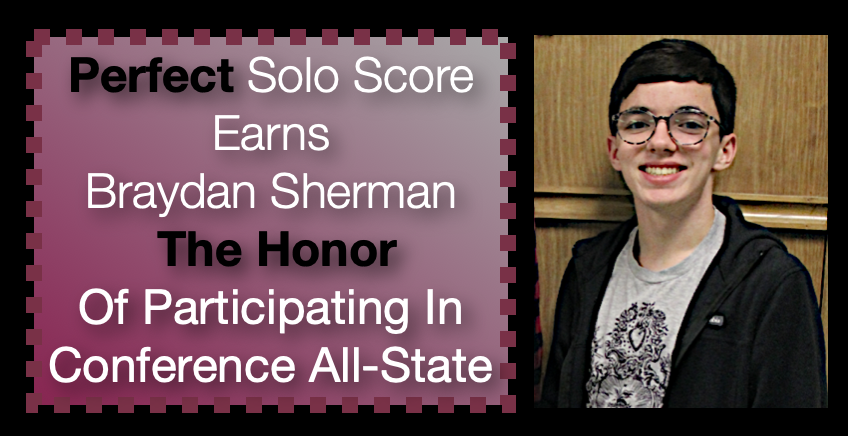 Perfect solo score earns Braydan Sherman the honor of participating in conference all state