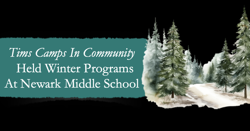 Tims Camps in Community held winter porgrams at Newark Middle school