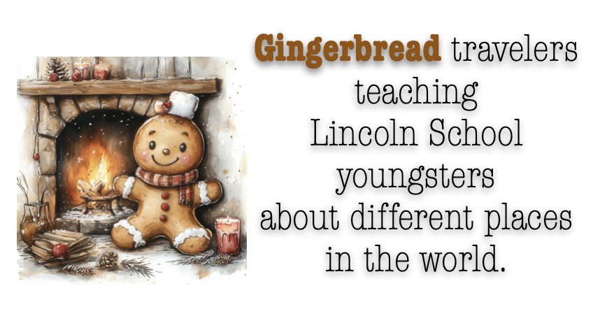 ginerbread travelers teaching lincoln school youngsters about different places in the world.