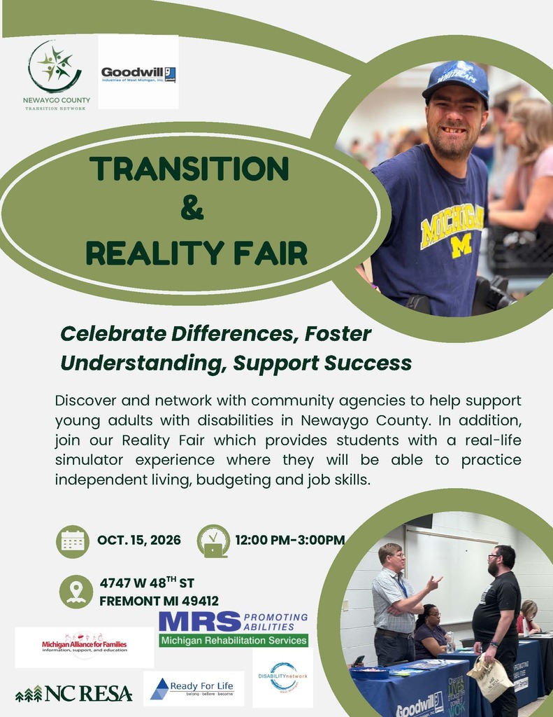 3rd Annual Newaygo County Transition - discover community agency connections for young adults and adults with disabilities. October 15th 12:00pm -3:00pm located at 4747 W 48th St Fremont