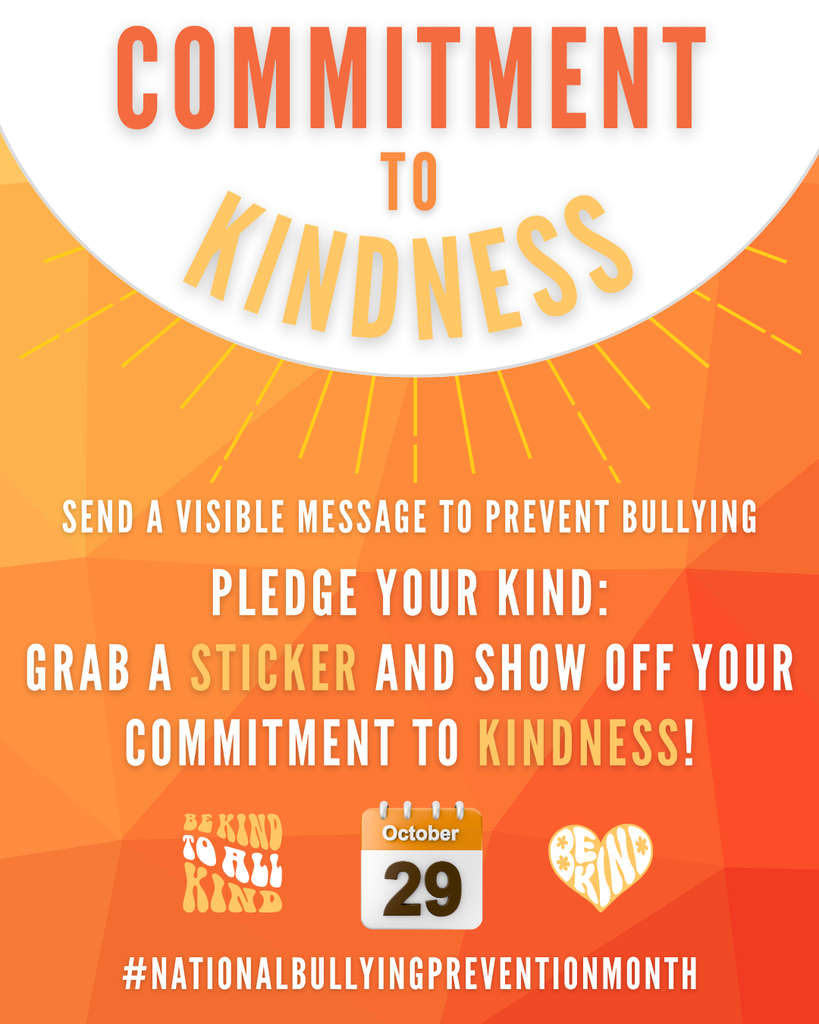 Committment to kindess- pledge your kind  - grab a sticker and show off your committment to kindess wednesday october 29