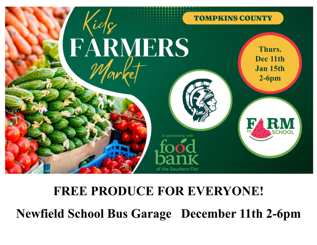 Flyer for the Kids Farmers Market in Tompkins County. On the left is a photo of fresh vegetables including carrots, cucumbers, tomatoes, and peppers. On the right is a green background with event details and logos. A yellow circle reads: “Thurs. Dec 11th, Jan 15th, 2–6pm.” The center includes the Newfield Trojans logo and the Farm to School logo, and text noting a partnership with the Food Bank of the Southern Tier. At the bottom, bold text reads: “Free produce for everyone! Newfield School Bus Garage, December 11th, 2–6pm.”