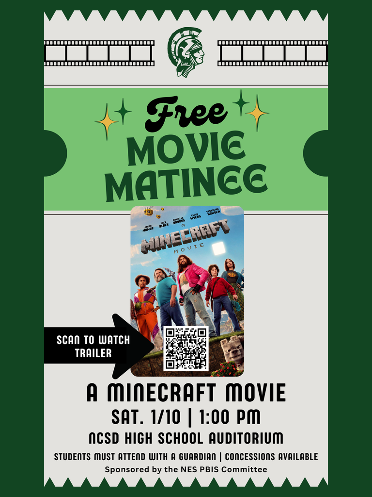 Green and cream movie ticket–style poster promoting a Free Movie Matinee. Text reads Free Movie Matinee and features A Minecraft Movie. Details include Saturday, January 10 at 1:00 p.m. in the NCSD High School Auditorium. A QR code is shown with text Scan to Watch Trailer. Additional text notes students must attend with a guardian, concessions will be available, and the event is sponsored by the NES PBIS Committee. The Minecraft Movie promotional image appears in the center of the poster.