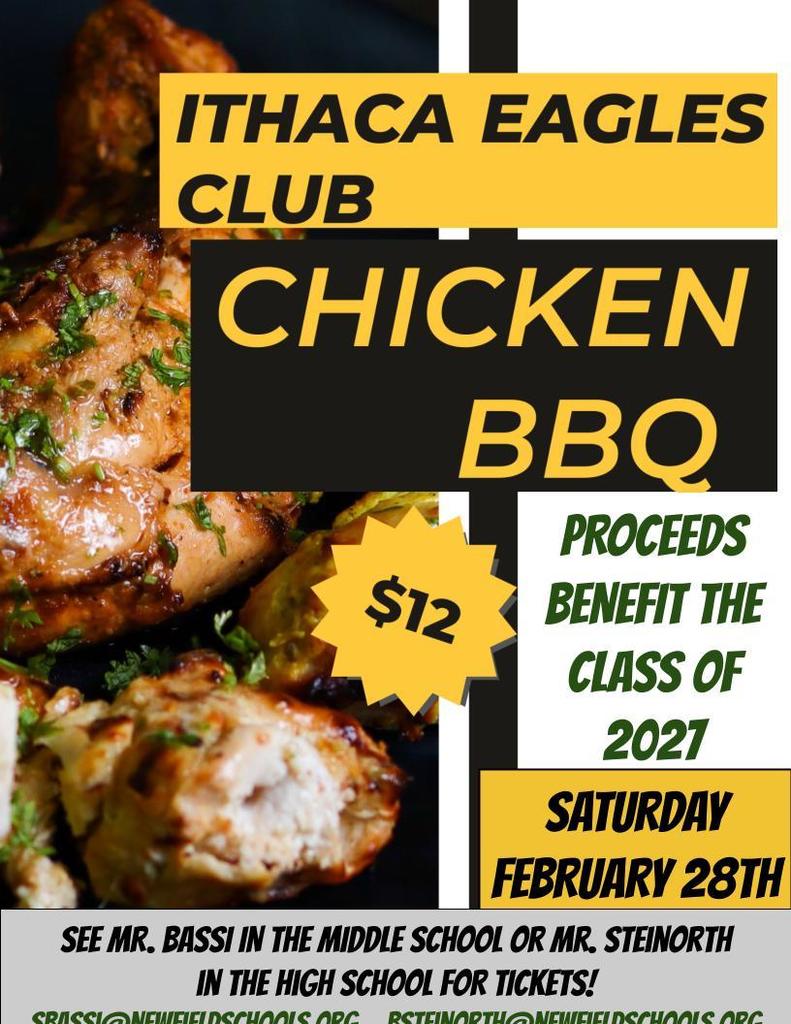 Flyer for the Ithaca Eagles Club Chicken BBQ. Event benefits the Class of 2027. Full chicken dinner tickets are $12. The BBQ is Saturday, February 28. Tickets available from Mr. Bassi in the middle school, Mr. Steinorth in the high school, or members of the junior class. Background image shows grilled chicken with yellow and black text accents.