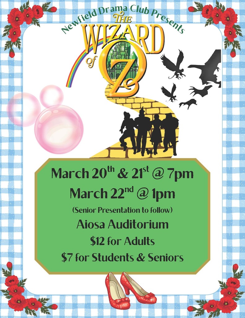 A promotional poster for the Newfield Drama Club's production of The Wizard of Oz. The text announces performances on March 20th and 21st at 7pm, and March 22nd at 1pm at the Aiosa Auditorium. A senior presentation will follow the final show. Ticket prices are listed as $12 for adults and $7 for students and seniors.