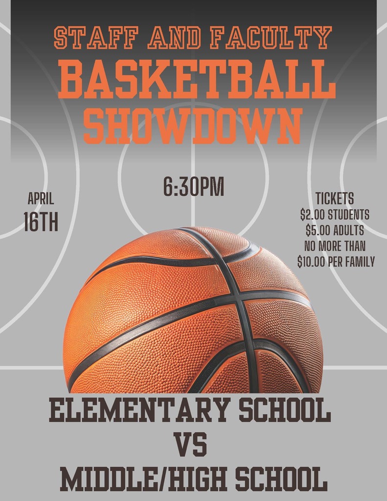 Poster for a “Staff and Faculty Basketball Showdown” featuring a large basketball on a court background. Event details: April 16th at 6:30 PM. Matchup is “Elementary School vs Middle/High School.” Ticket prices are $2.00 for students, $5.00 for adults, with a maximum of $10.00 per family.