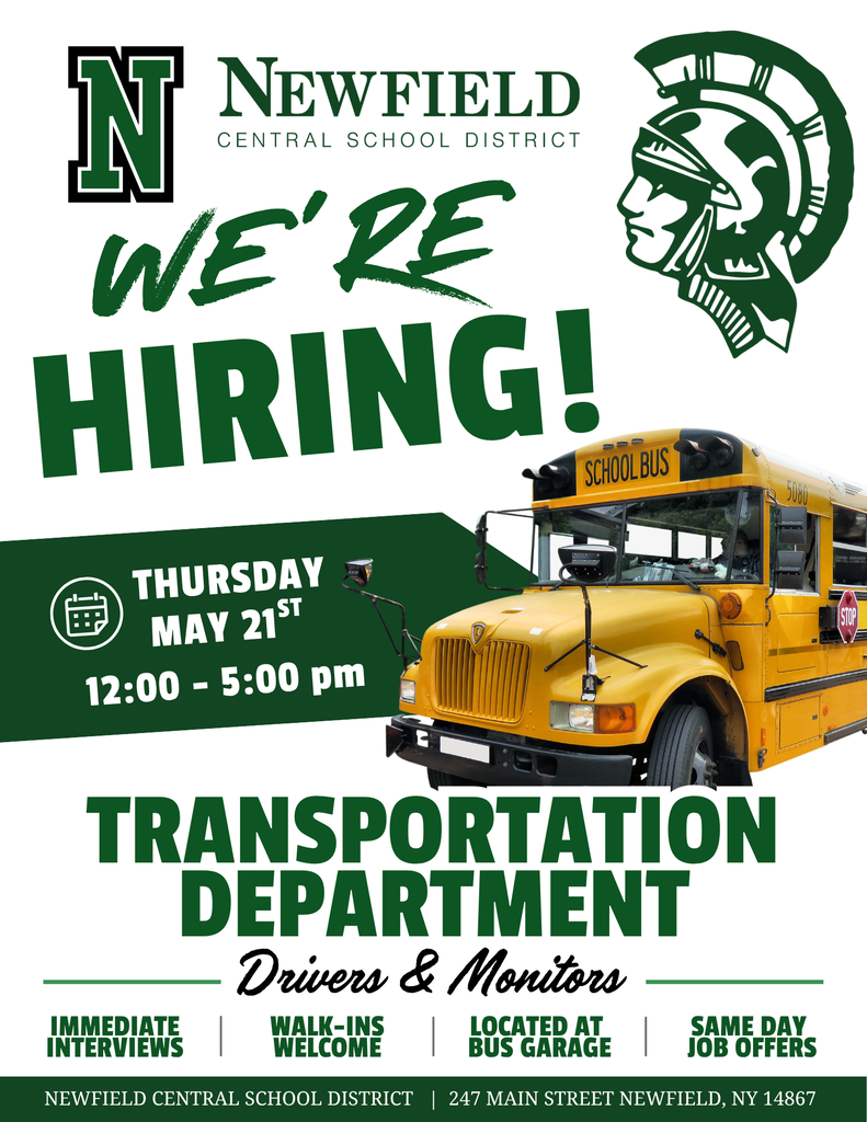 Graphic for a Newfield Central School District Transportation Department hiring event. The flyer features the Newfield logo and Trojan mascot in green at the top with large text reading “We’re Hiring!” A yellow school bus is pictured on the right side. Event details include Thursday, May 21st from 12:00–5:00 p.m. for Drivers and Monitors. Additional text highlights immediate interviews, walk-ins welcome, bus garage location, and same-day job offers. A green footer includes the district address: 247 Main Street, Newfield, NY 14867.