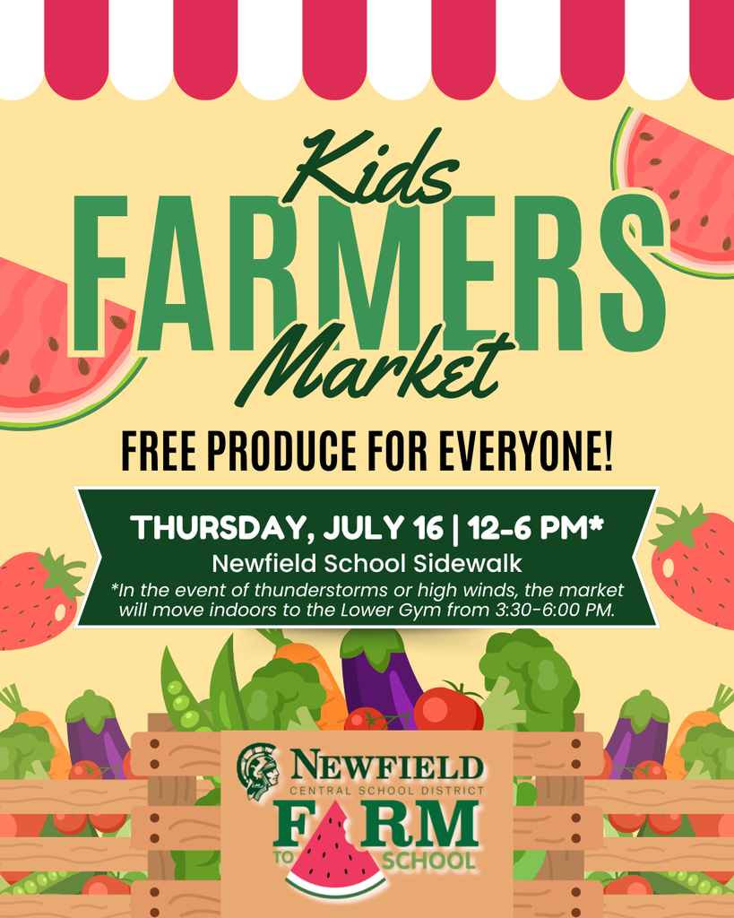 Kids Farmers Market flyer. Free produce for everyone. Thursday, July 16, 12:00-6:00 p.m., at the Newfield CSD School Sidewalk. Weather plan: In the event of thunderstorms or high winds, the market will move indoors to the Lower Gym from 3:30-6:00 p.m. Colorful illustrations of fruits and vegetables decorate the flyer.