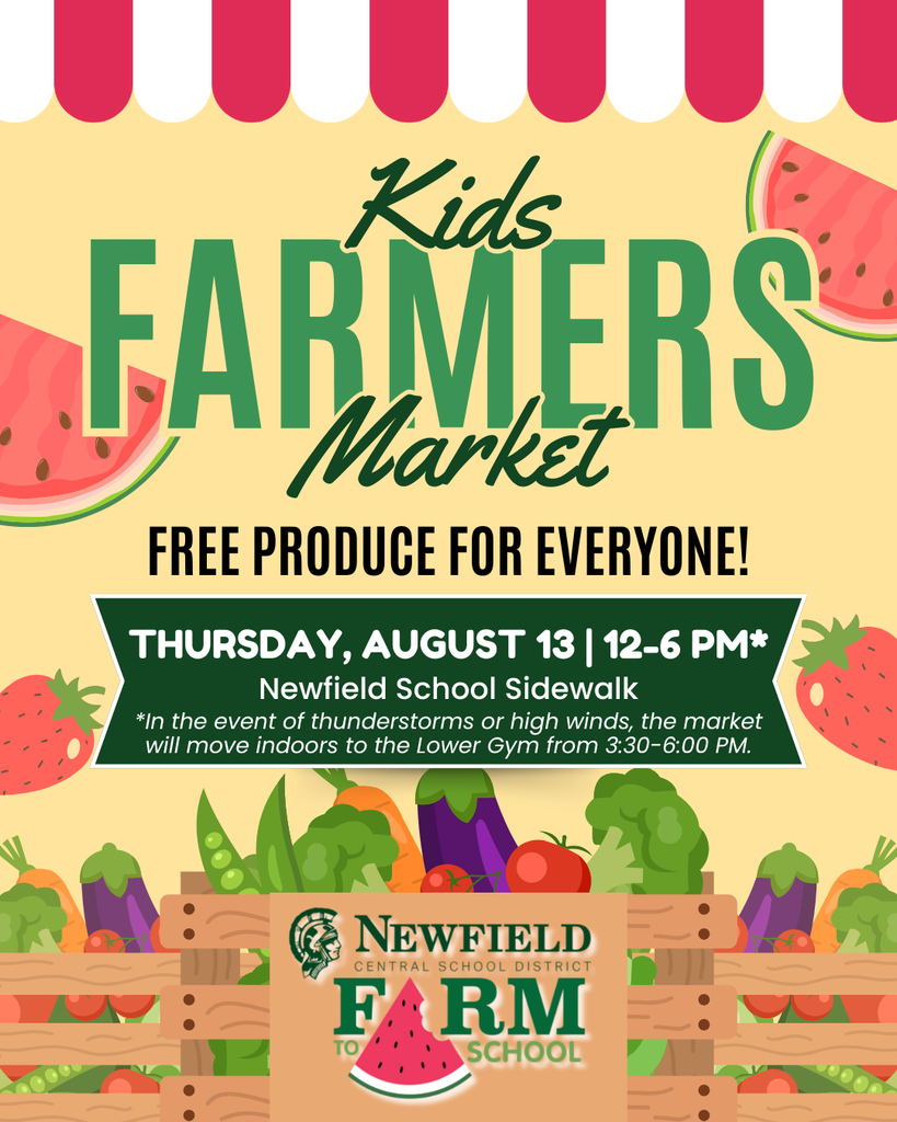Kids Farmers Market flyer. Free produce for everyone. Thursday, August 13, 12:00-6:00 p.m., at the Newfield CSD School Sidewalk. Weather plan: In the event of thunderstorms or high winds, the market will move indoors to the Lower Gym from 3:30-6:00 p.m. Colorful illustrations of fruits and vegetables decorate the flyer.