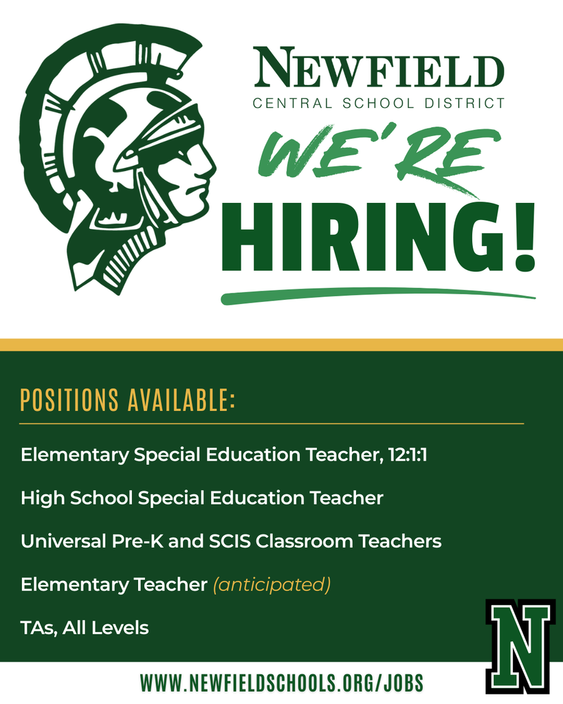 Graphic with the Newfield Central School District logo and large green Trojan head beside the words "We're Hiring!" in bold green lettering. A dark green section lists current openings: Elementary Special Education Teacher (12:1:1), High School Special Education Teacher, Universal Pre-K and SCIS Classroom Teachers, Elementary Teacher (anticipated), and Teaching Assistants (all levels). The bottom of the graphic includes the website www.newfieldschools.org/jobs and the Newfield "N" logo in the lower right corner.
