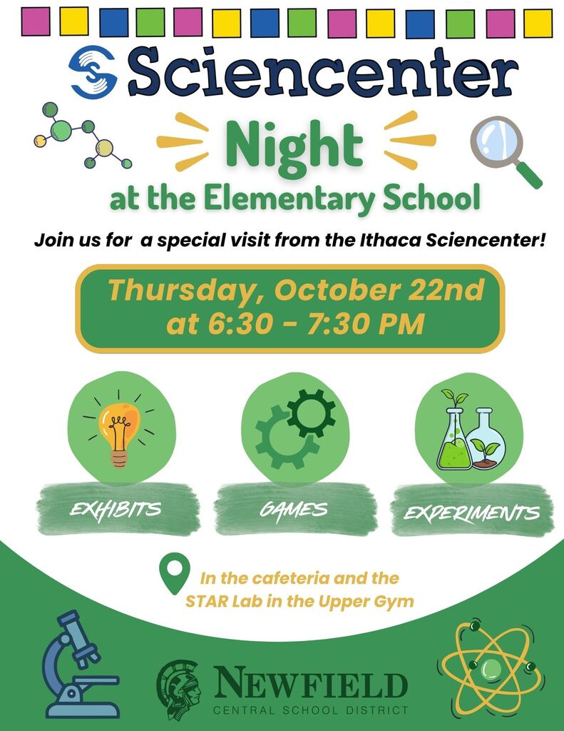 Flyer for Newfield Central School District’s Sciencecenter Night at the Elementary School on Thursday, October 22, from 6:30 to 7:30 p.m. The event features a special visit from the Ithaca Sciencenter, with exhibits, games, and experiments in the cafeteria and the STAR Lab in the Upper Gym. The flyer includes colorful science-themed illustrations, including a molecule, magnifying glass, light bulb, gears, laboratory flasks, microscope, and atom, along with the Newfield Central School District logo.