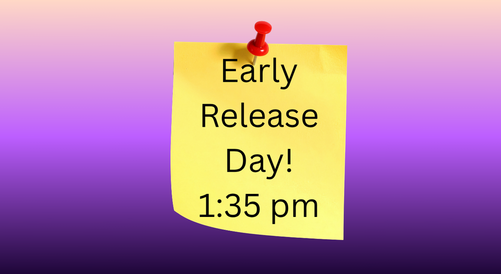 Early Release 1:35 pm - Prep