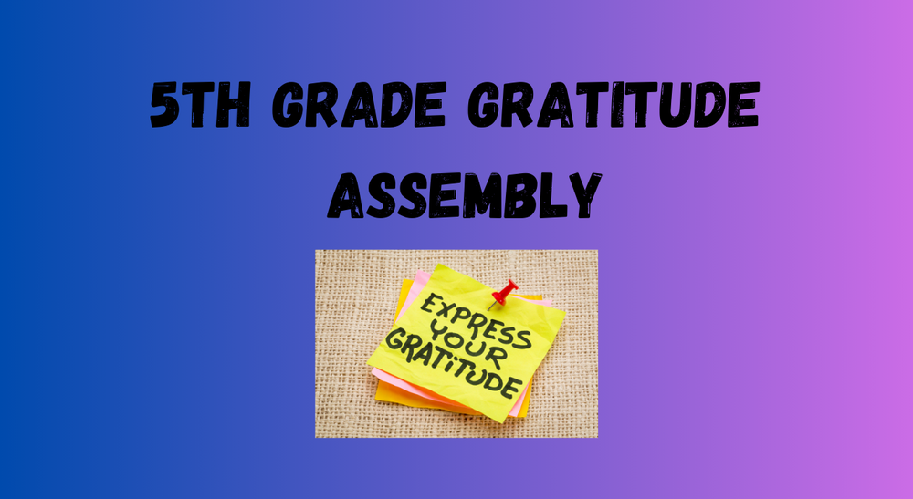5th Grade Gratitude Assembly