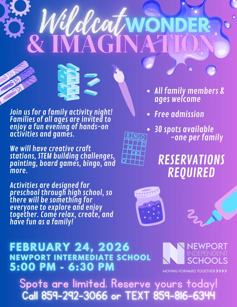 A bright blue and purple flyer for Newport Independent Schools promotes “Wildcat Wonder & Imagination,” a free family activity night with crafts, STEM challenges, painting, games, and bingo for students from preschool through high school. The event takes place on February 24, 2026 at Newport Intermediate School from 5:00–6:30 PM. All ages are welcome, but reservations are required with space limited to 30 families. Families can reserve by calling 859-292-3066 or texting 859-816-6344.