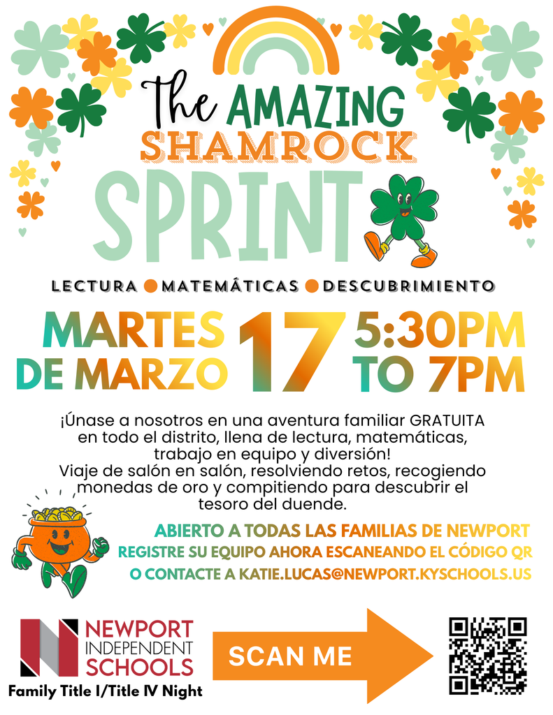 Volante con tema de tréboles en verde, naranja y dorado titulado “The Amazing Shamrock Sprint.” El evento incluye actividades de lectura, matemáticas y descubrimiento. Se llevará a cabo el martes 17 de marzo de 5:30 PM a 7:00 PM en Newport Intermediate School. Las familias viajarán de salón en salón completando retos y recolectando monedas de oro para encontrar el tesoro del duende. El evento es gratuito y abierto a todas las familias de Newport Independent Schools. Incluye un código QR para registrarse. Contacto: katie.lucas@newport.kyschools.us .