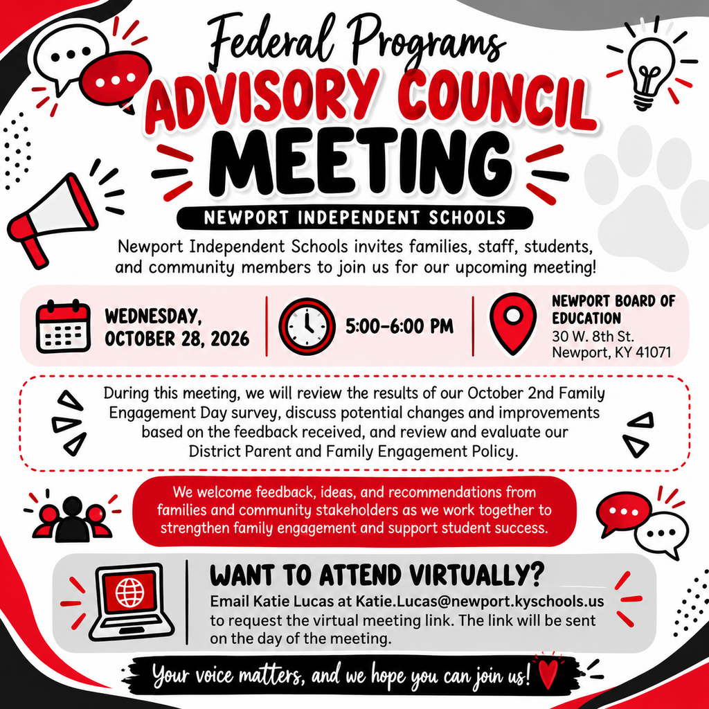 Flyer for the Newport Independent Schools Federal Programs Advisory Council Meeting on Wednesday, October 28, 2026, from 5:00–6:00 PM at the Newport Board of Education, 30 W. 8th St., Newport, KY 41071. The meeting will review October 2 Family Engagement Day survey results, discuss potential changes and improvements, and evaluate the District Parent and Family Engagement Policy. Families, staff, students, and community members are invited to share feedback and recommendations. Virtual participation is available by emailing Katie Lucas at Katie.Lucas@newport.kyschools.us to request the meeting link, which will be sent on the day of the meeting. The flyer features red, black, and white graphics, speech bubbles, a megaphone, and community icons.