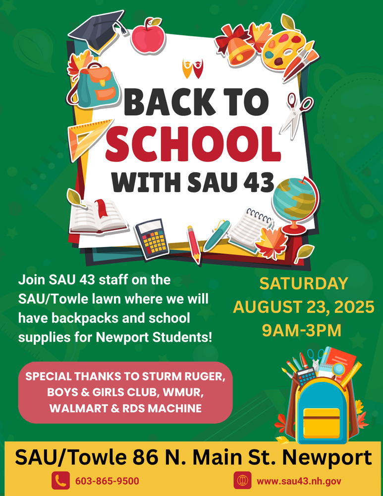 Back to school with sau 43 join sau 43 staff on the sau towle lawn where we will be giving newport students backpacks and school supplies saturday august 23 2025 9am - 3pm special thanks to sturm ruger, boys and girls club wmur walmart and rds machine for backpacks and supplies sau towle 86 n main st newport 6038659500 www sau43.org