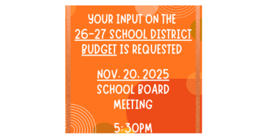 your input on the 26 27 school district budget is requested nov 20 2025 school board meeting 530pm