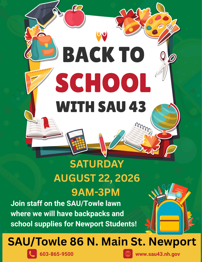 back to school with sau 43 saturday august 22 2026 9am-3pm join staff on the sau towle lawn where we will have backpacks and school supplies for newport students sau towle 86 n main st newport 6038659500 www.sau43.nh.gov