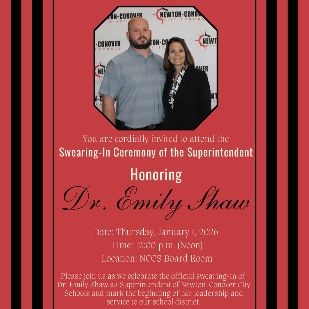 Swearing-In Ceremony for the Superintendent of Newton-Conover City Schools on Thursday, January 1, 2025 at NCCS Board Room beginning at 12:00 noon.