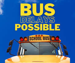 Bus Delays Possible