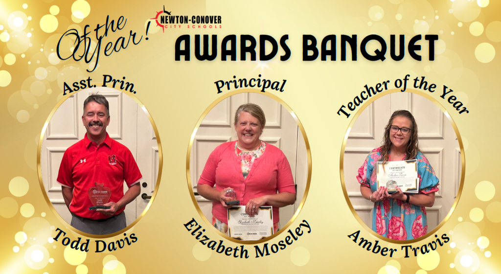 Assistant Principal of the Year, Todd Davis, Principal of the Year,  Elizabeth Moseley, Teacher of the Year, Amber Travis