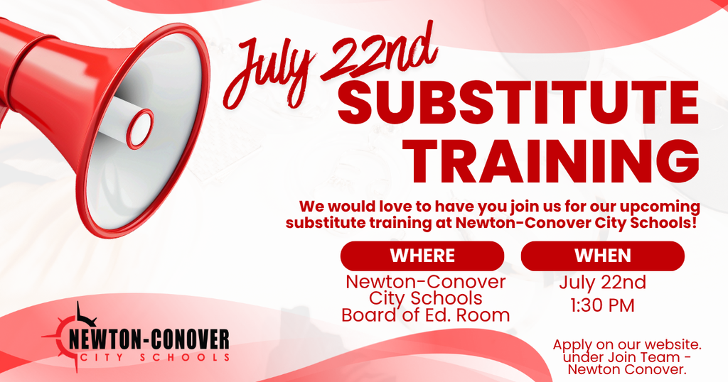 July 22nd - Substitute Training at NCCS Board Room starting at 1:30.  We would love to have you join us for our upcoming substitute training at Newton-Conover City Schools!  