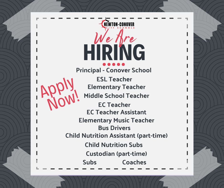 We are hiring - Principal - Conover School, ESL Teacher, Elementary Teacher, EC Teacher, EC Teacher Assistant, Elementary Music Teacher, Bus Drivers, Child Nutrition Assistant (part-time), child nutrition subs, custodian (part-time), subs, coaches