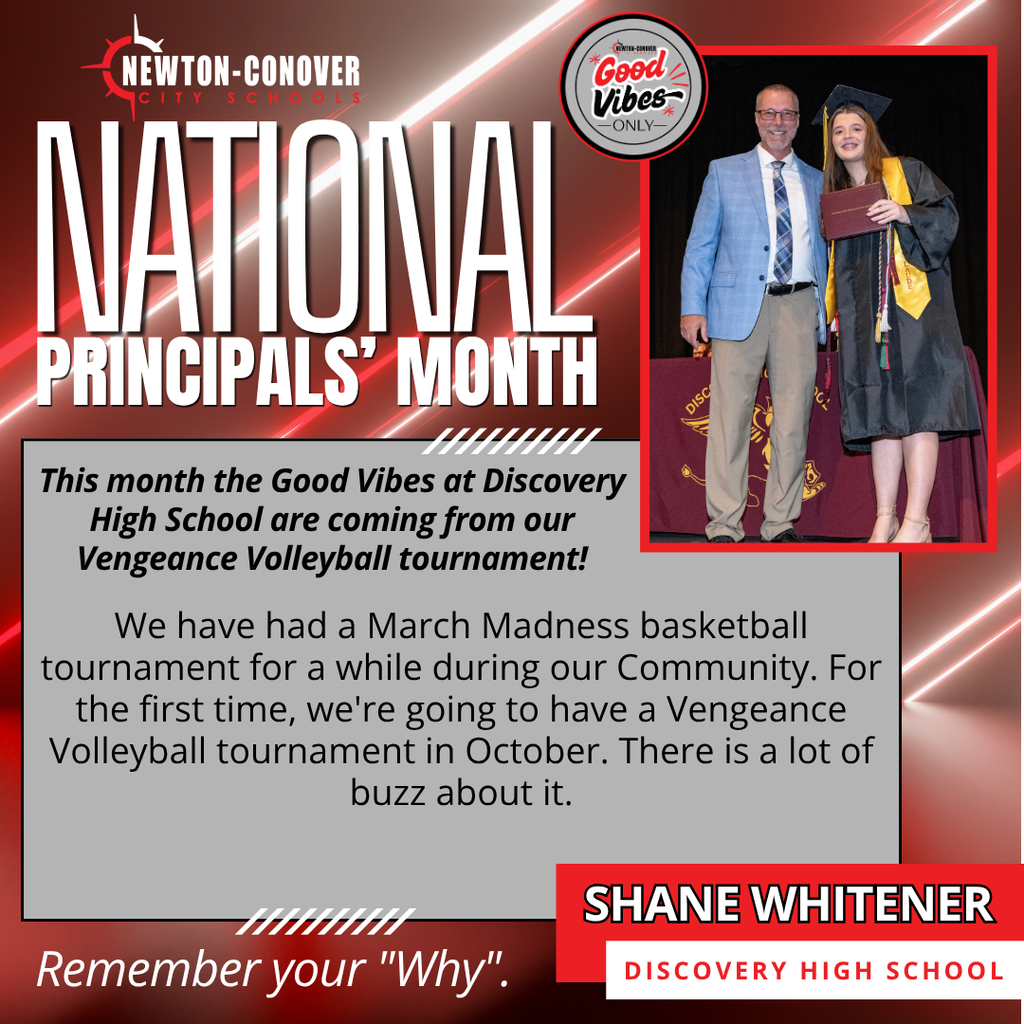 Newton-Conover City Schools - National Principals' Month - This month the Good Vibes at Discovery High School are coming from our Vengeance Volleyball tournament!.  We have had a March Madness basketball tournament for a while during our Community. For the first time, we're going to have a Vengeance Volleyball tournament in October. There is a lot of buzz about it.