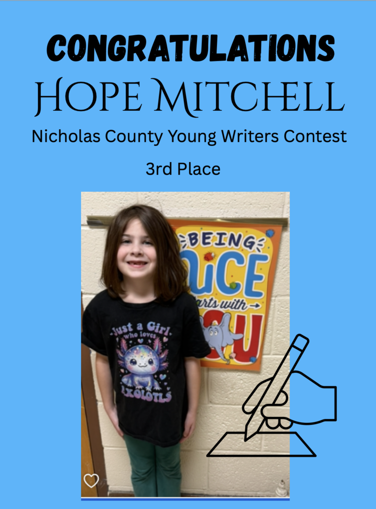 Congratulations Hope Mitchell!  3rd Place in Nicholas County Young Writer's Contest 