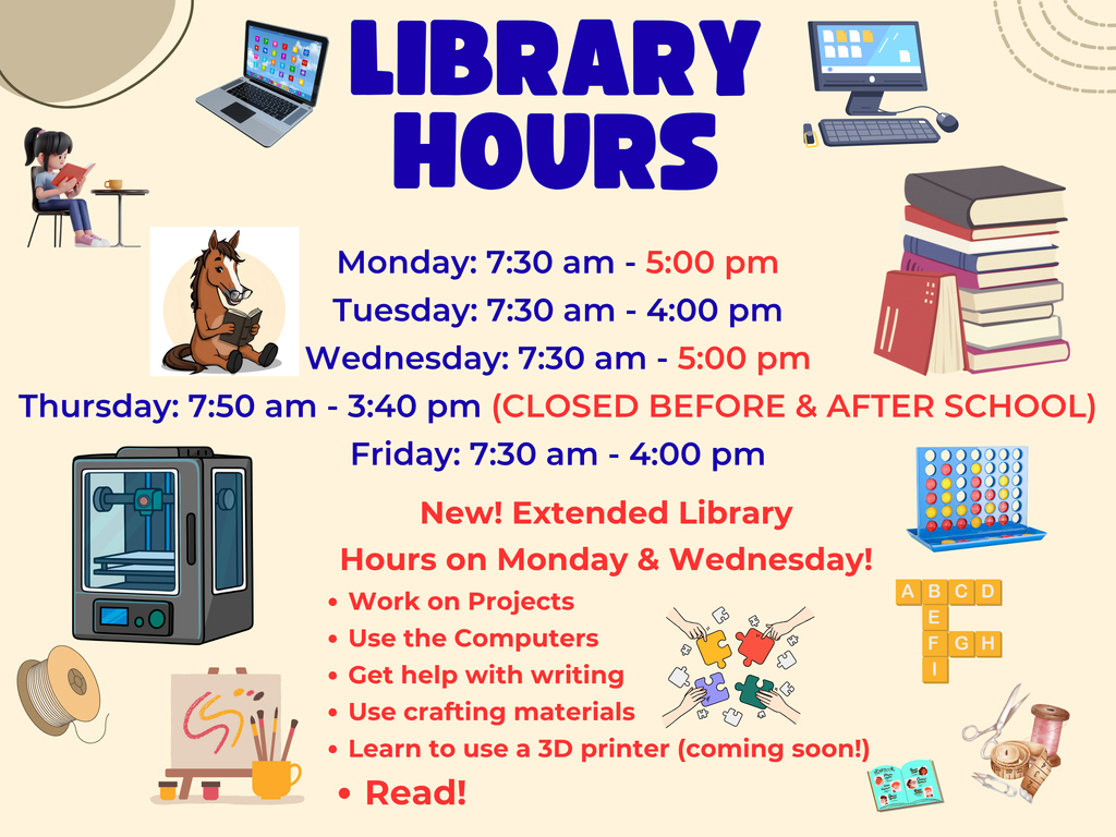 Library Hours - extended Monday and Wednesday to 5 pm - includes ideas on how to spend time in the library.