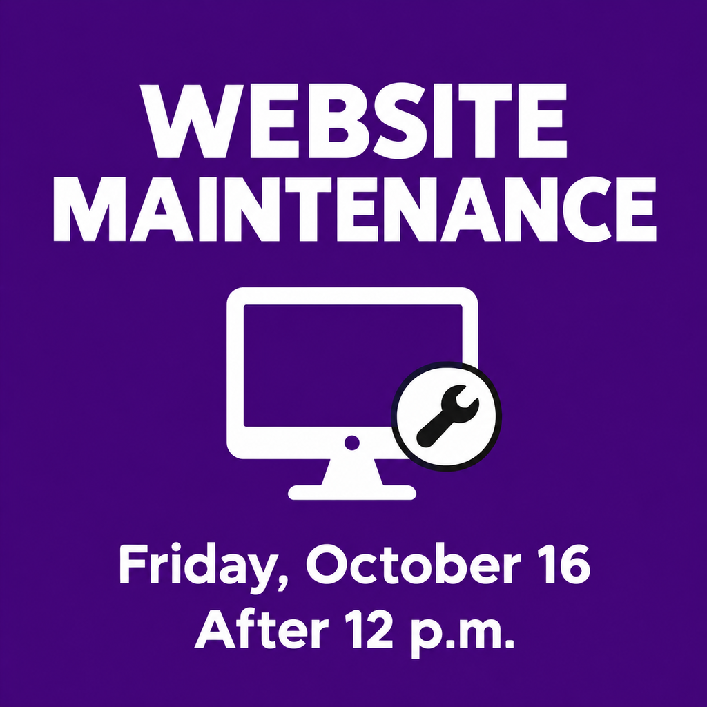 Purple graphic with a computer monitor and wrench icon. Text reads: “Website Maintenance. Friday, October 16. After 12 p.m.”