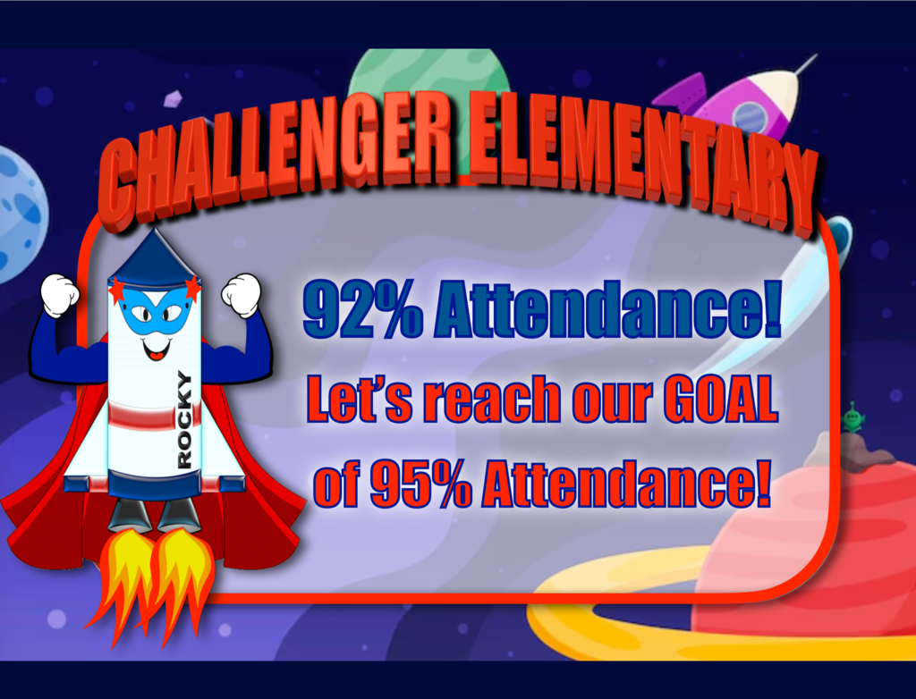 92% Attendance! Let's reach our goal of 95% attendance.