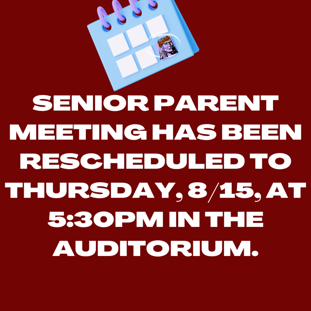 Senior Class Parent Meeting Rescheduled to 8/15 @ 5:30pm in Auditorium