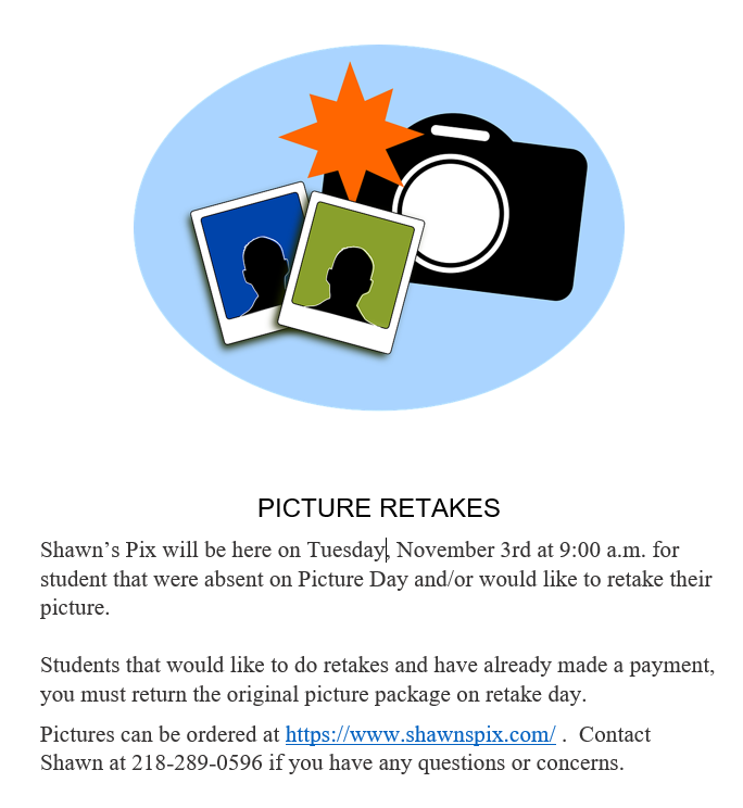 Picture Retakes Tuesday Nov. 3rd 9am. Contact Shawn at 218-289-0596