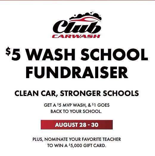 White background with text and a logo. "$5 WASH SCHOOL FUNDRAISER" in bold. Below, "CLEAN CAR, STRONGER SCHOOLS." Event details: August 28-30. Nominate a teacher for a $5,000 gift card.